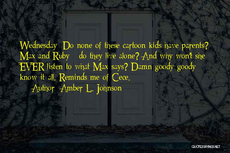 Goody Quotes By Amber L. Johnson