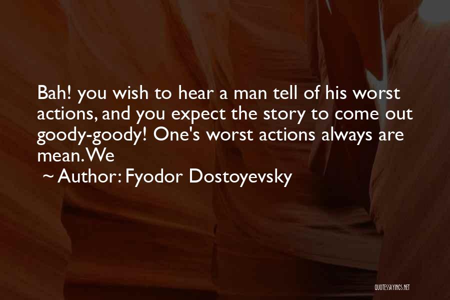 Goody Quotes By Fyodor Dostoyevsky