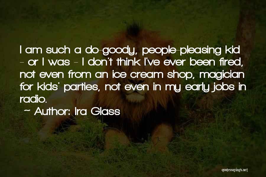 Goody Quotes By Ira Glass