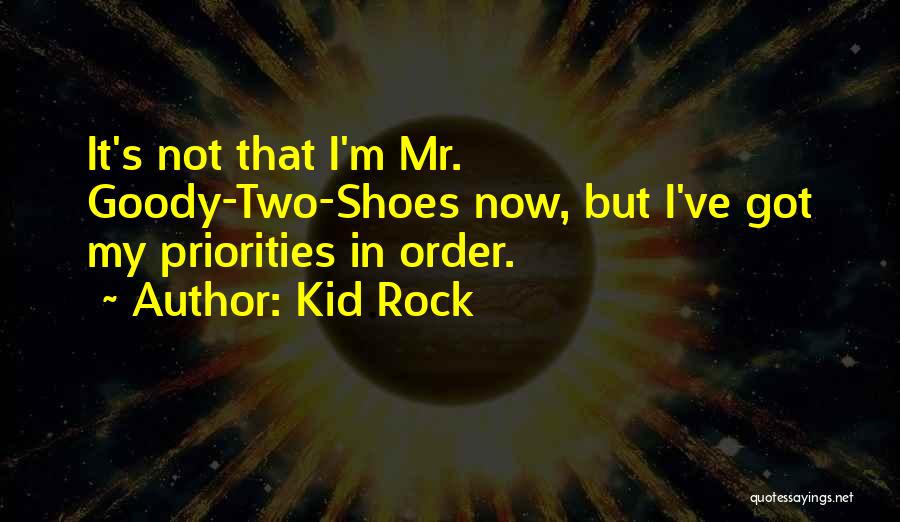 Goody Quotes By Kid Rock