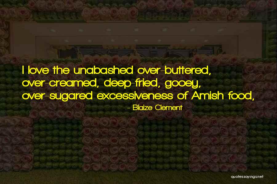 Gooey Love Quotes By Blaize Clement Gooey Love Quotes By Blaize Clement