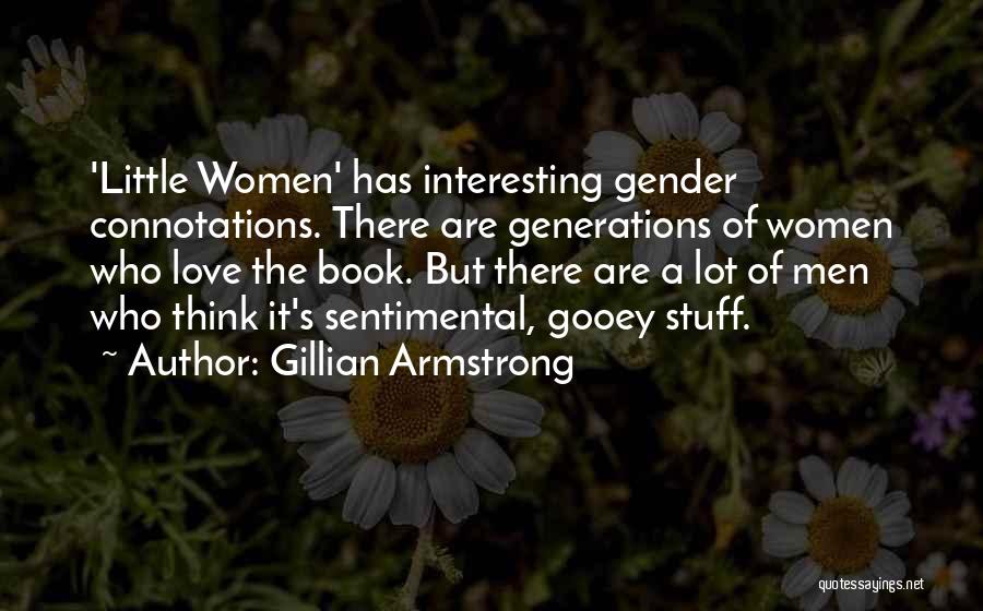 Gooey Quotes By Gillian Armstrong