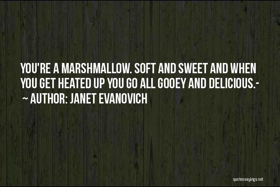 Gooey Quotes By Janet Evanovich