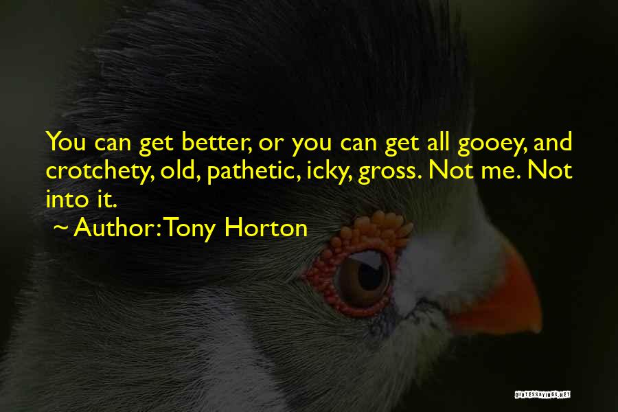 Gooey Quotes By Tony Horton