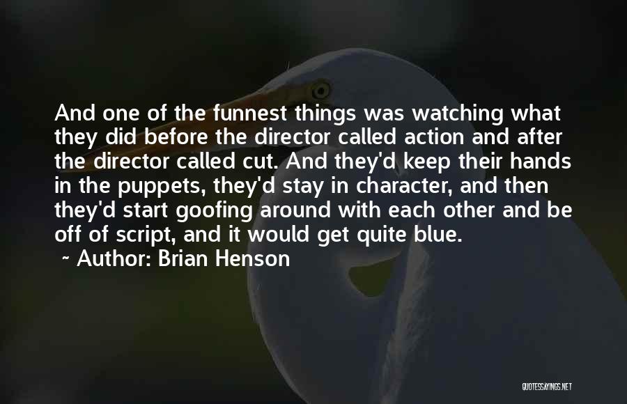 Goofing Around Quotes By Brian Henson