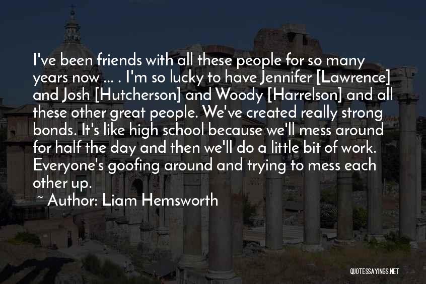 Goofing Around Quotes By Liam Hemsworth