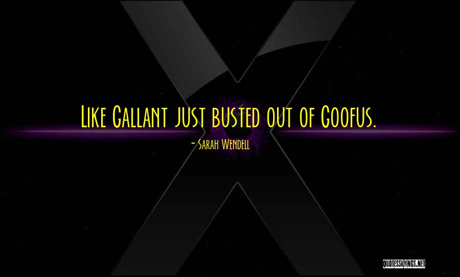 Goofus And Gallant Quotes By Sarah Wendell Goofus And Gallant Quotes By Sarah Wendell