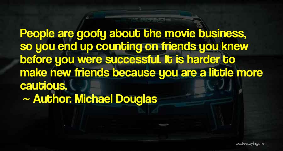 Goofy Best Friends Quotes By Michael Douglas Goofy Best Friends Quotes By Michael Douglas