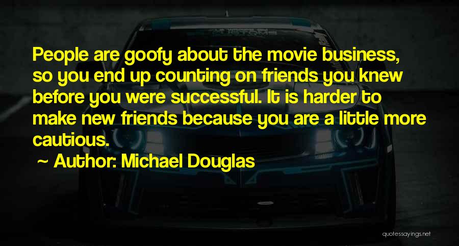 Goofy Best Friends Quotes By Michael Douglas