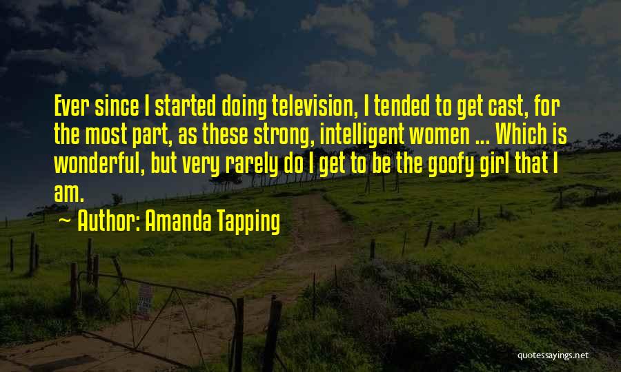 Goofy Girl Quotes By Amanda Tapping