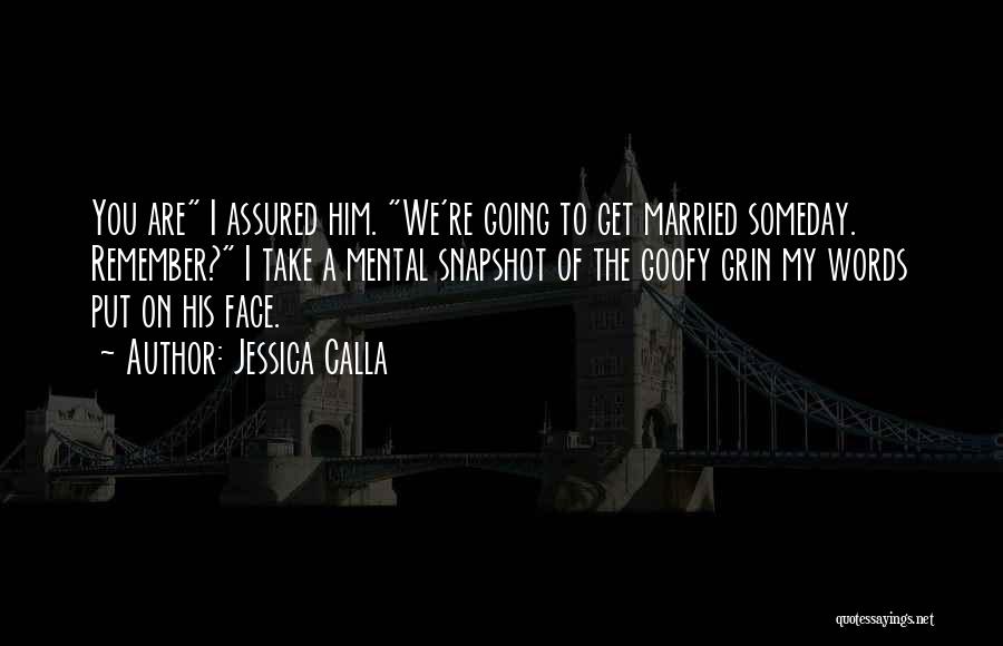 Goofy Love Quotes By Jessica Calla