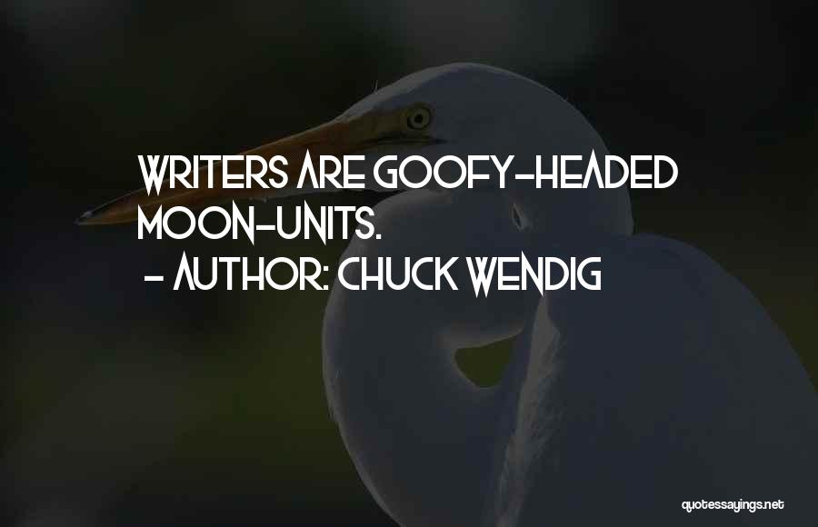 Goofy Quotes By Chuck Wendig