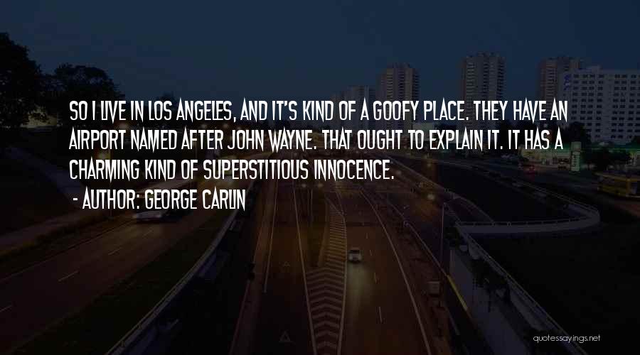 Goofy Quotes By George Carlin