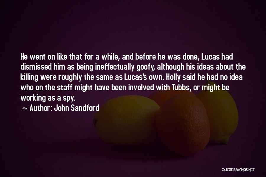 Goofy Quotes By John Sandford