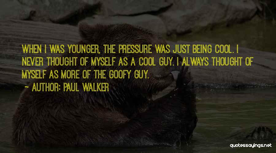 Goofy Quotes By Paul Walker