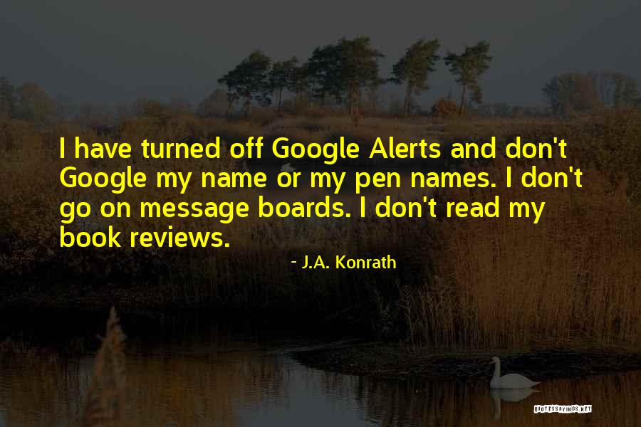 Google Alerts Quotes By J.A. Konrath