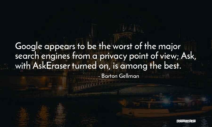 Google Best Quotes By Barton Gellman Google Best Quotes By Barton Gellman