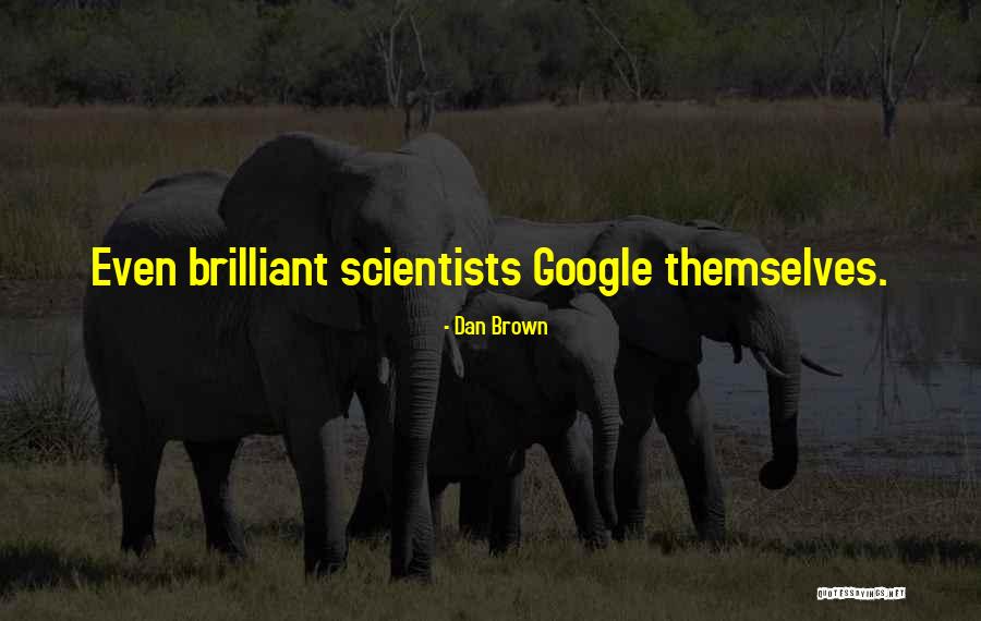 Google Best Quotes By Dan Brown Google Best Quotes By Dan Brown