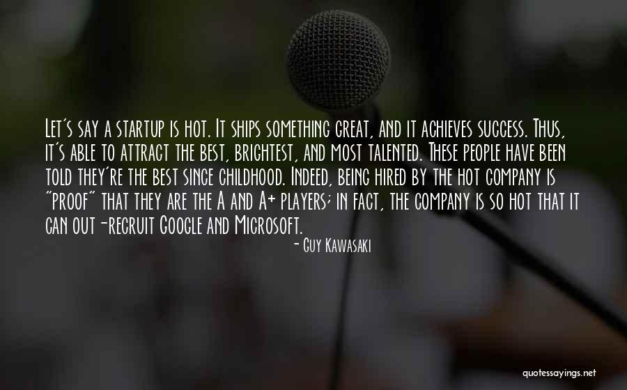 Google Best Quotes By Guy Kawasaki Google Best Quotes By Guy Kawasaki