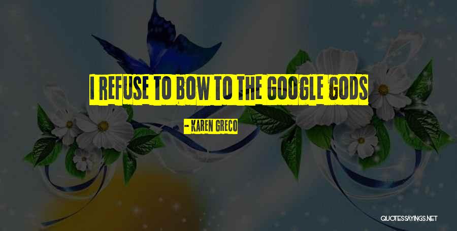 Google Best Quotes By Karen Greco Google Best Quotes By Karen Greco
