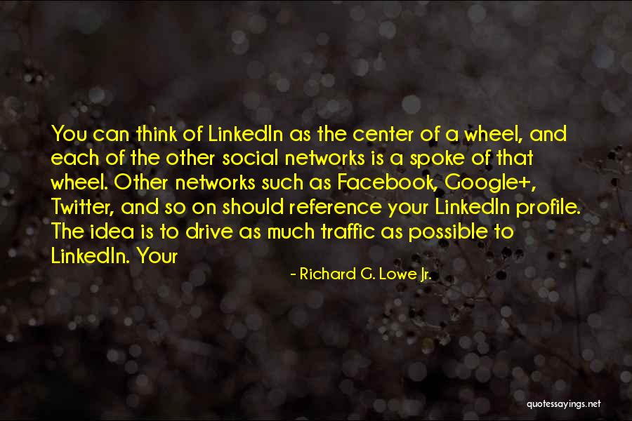 Google Drive Quotes By Richard G. Lowe Jr. Google Drive Quotes By Richard G. Lowe Jr.