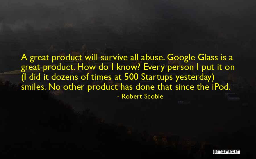 Google Glasses Quotes By Robert Scoble Google Glasses Quotes By Robert Scoble