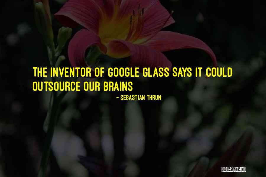 Google Glasses Quotes By Sebastian Thrun Google Glasses Quotes By Sebastian Thrun