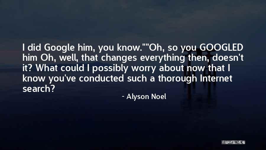 Google Now Quotes By Alyson Noel Google Now Quotes By Alyson Noel