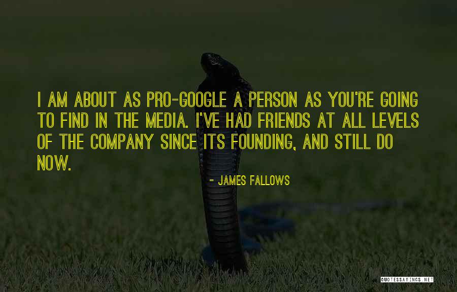 Google Now Quotes By James Fallows Google Now Quotes By James Fallows