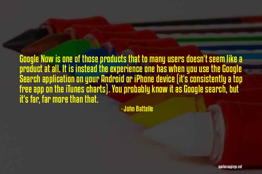 Google Now Quotes By John Battelle Google Now Quotes By John Battelle