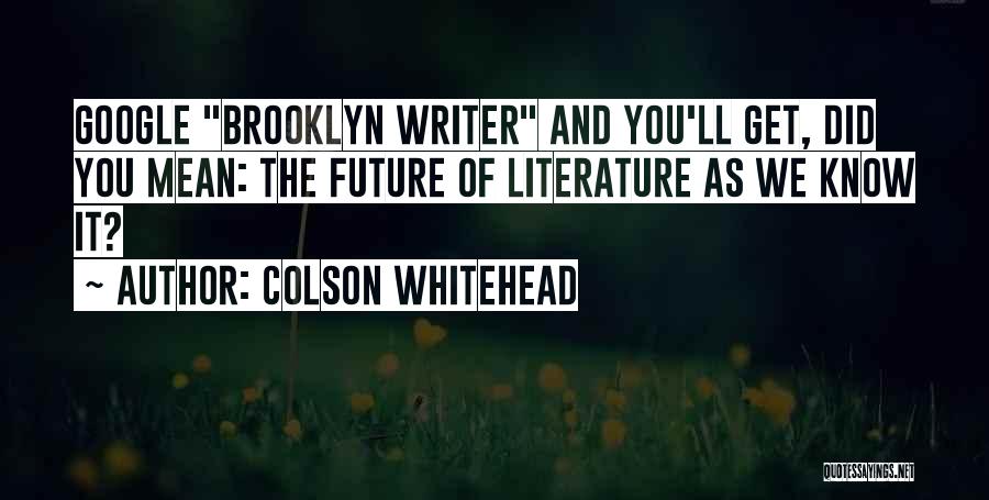 Google Plus Funny Quotes By Colson Whitehead