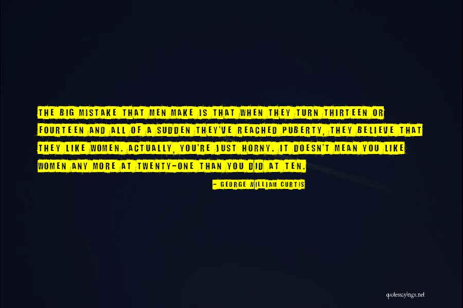 Googleda Sarmoyasiz Quotes By George William Curtis