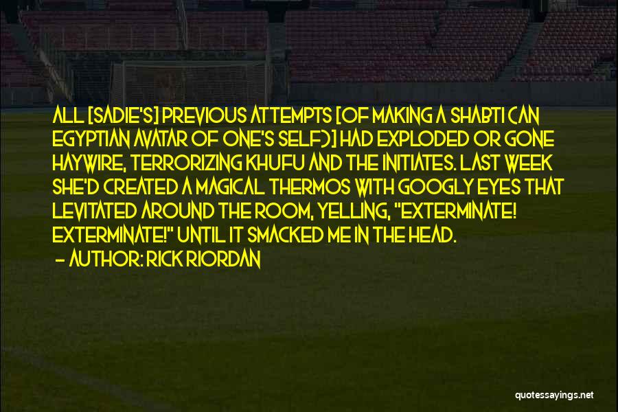 Googly Eyes Quotes By Rick Riordan