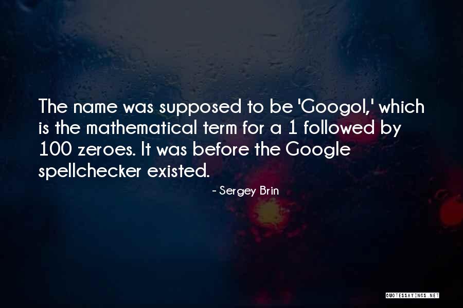 Googol Quotes By Sergey Brin Googol Quotes By Sergey Brin