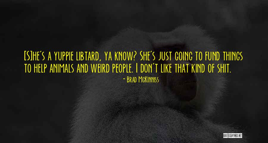 Gooitske Quotes By Brad McKinniss Gooitske Quotes By Brad McKinniss