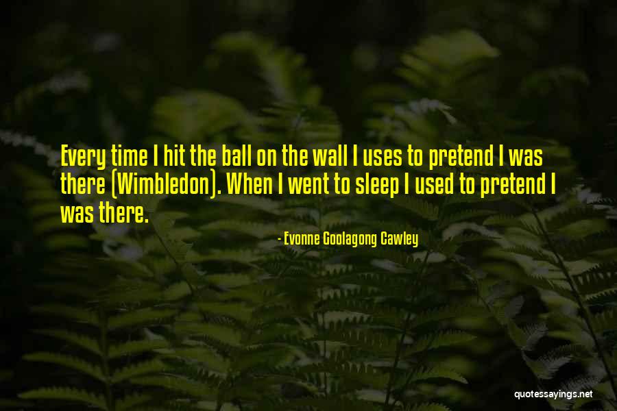 Goolagong Of Tennis Quotes By Evonne Goolagong Cawley Goolagong Of Tennis Quotes By Evonne Goolagong Cawley