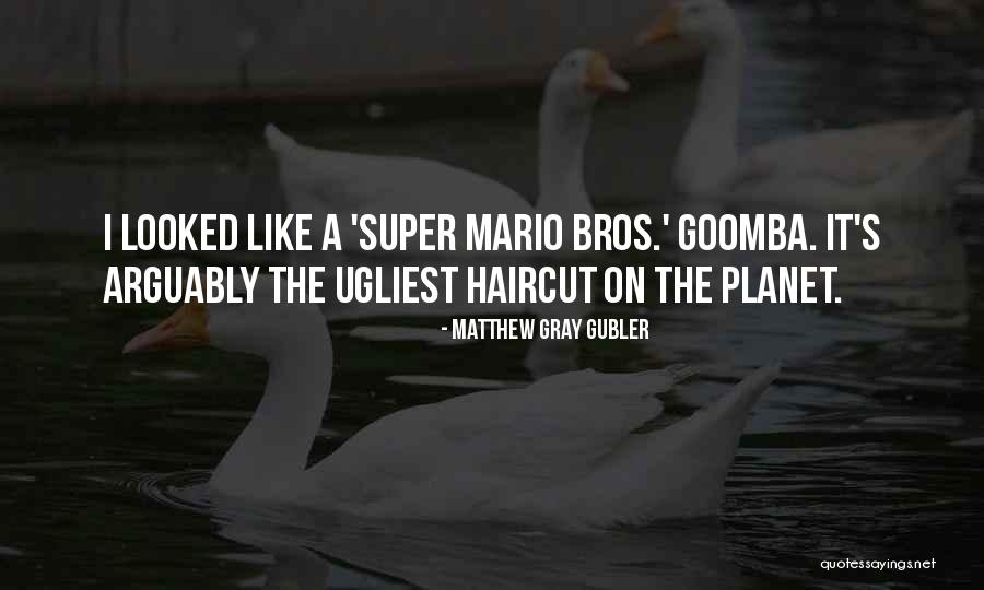 Goomba Mario Quotes By Matthew Gray Gubler Goomba Mario Quotes By Matthew Gray Gubler