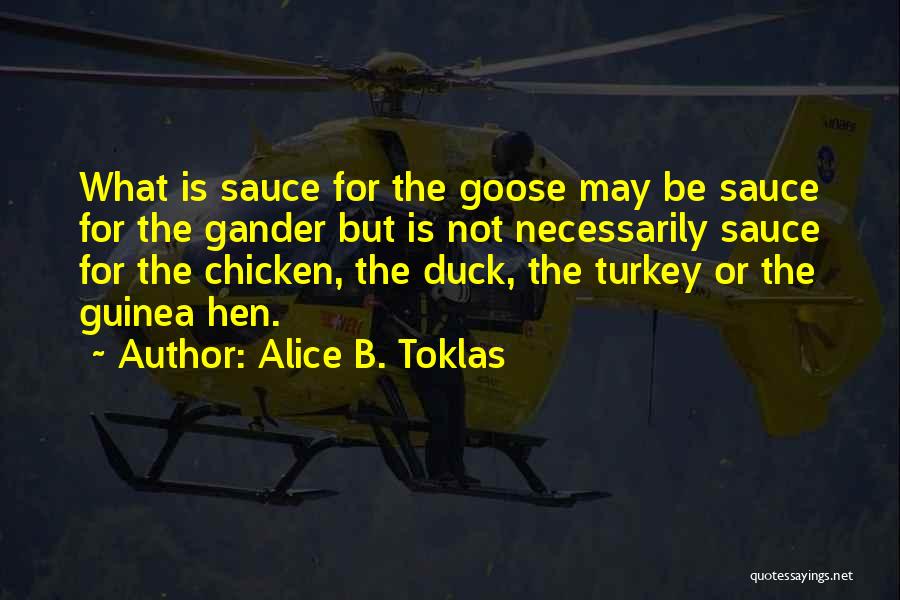 Goose And Gander Quotes By Alice B. Toklas