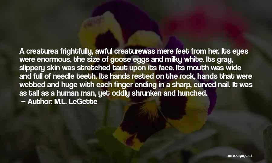 Goose Eggs Quotes By M.L. LeGette