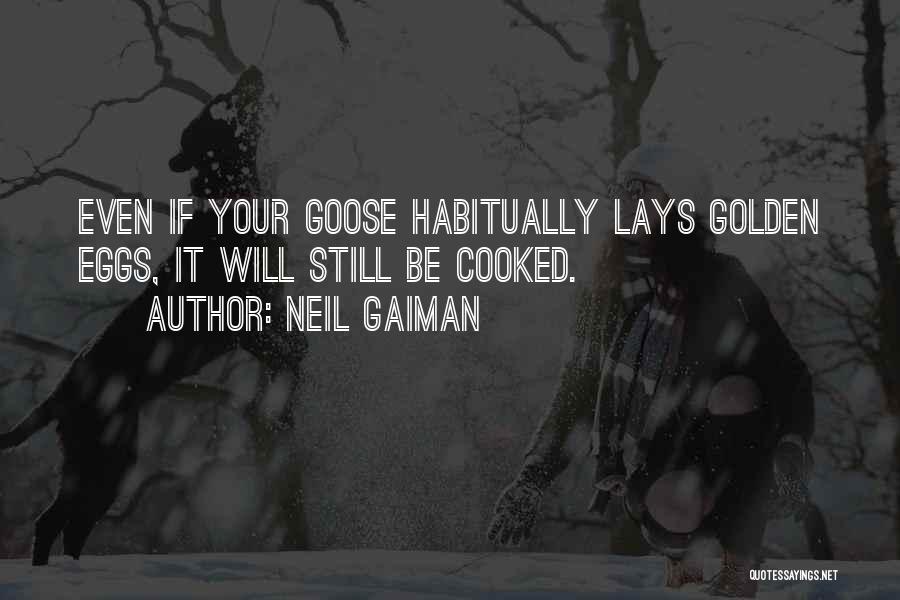 Goose Eggs Quotes By Neil Gaiman