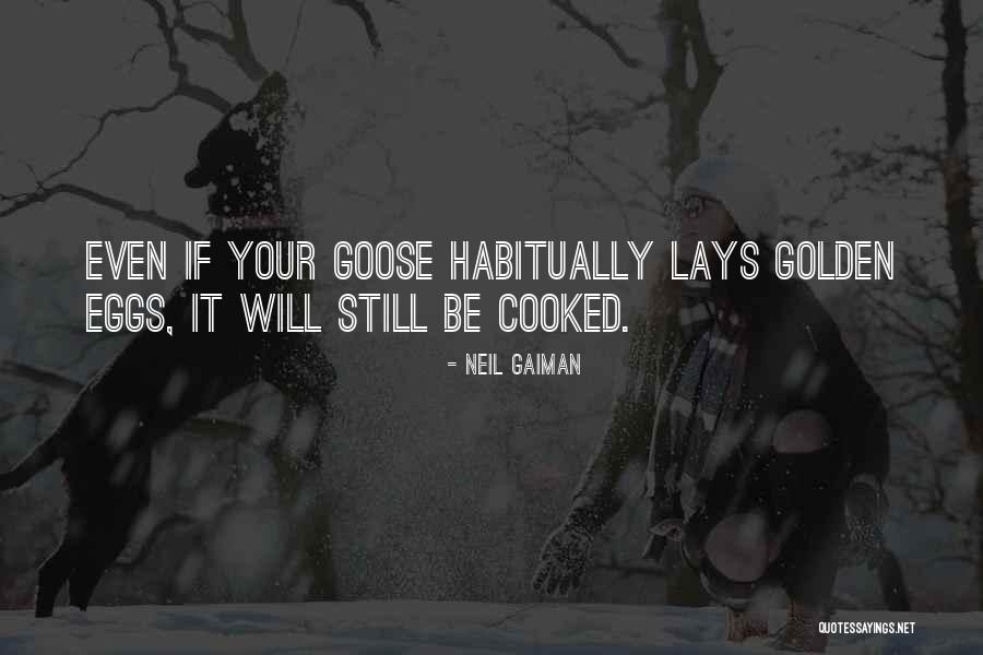 Goose Eggs Quotes By Neil Gaiman Goose Eggs Quotes By Neil Gaiman