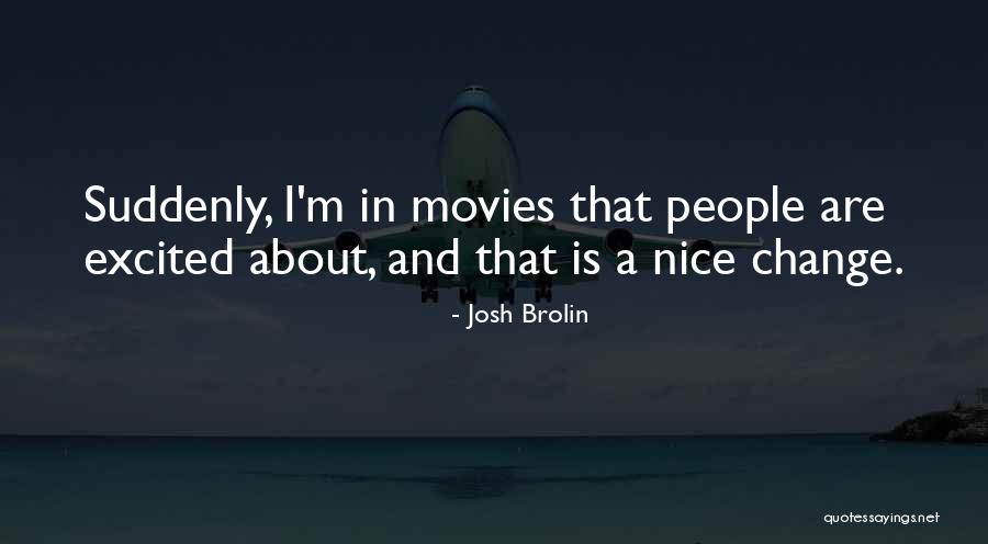 Goose Feathers Pastry Quotes By Josh Brolin Goose Feathers Pastry Quotes By Josh Brolin