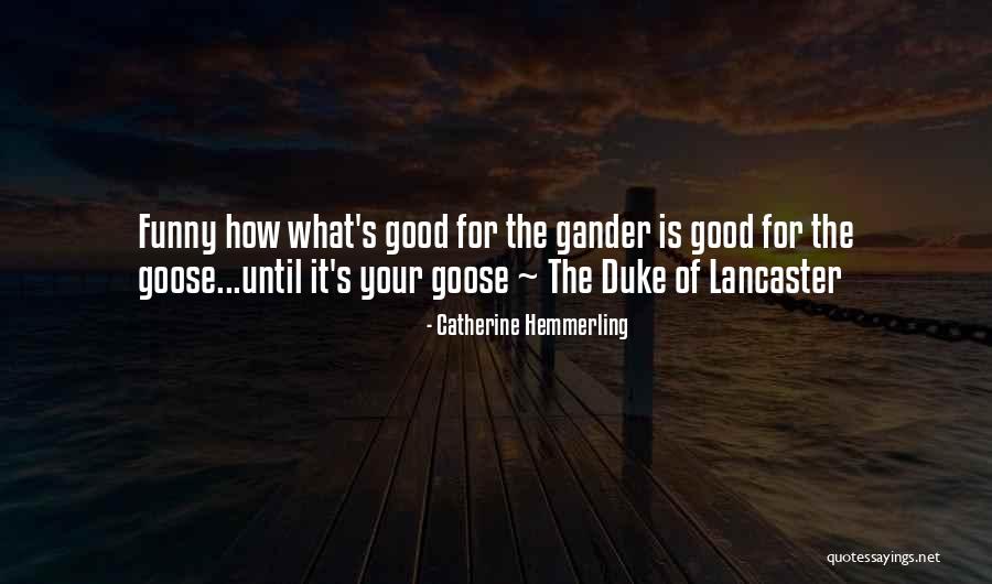 Goose Goose Gander Quotes By Catherine Hemmerling Goose Goose Gander Quotes By Catherine Hemmerling