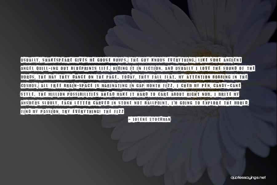 Goose Like Bumps Quotes By Jolene Stockman Goose Like Bumps Quotes By Jolene Stockman