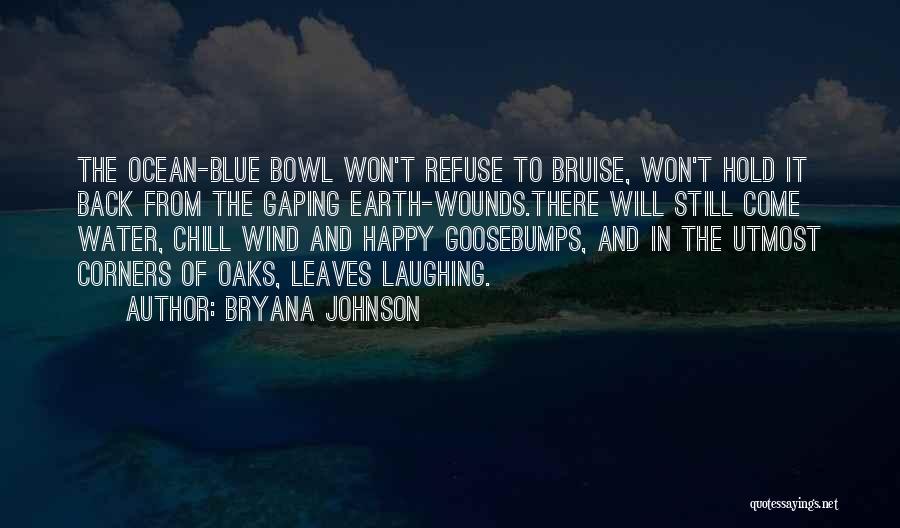 Goosebumps Quotes By Bryana Johnson