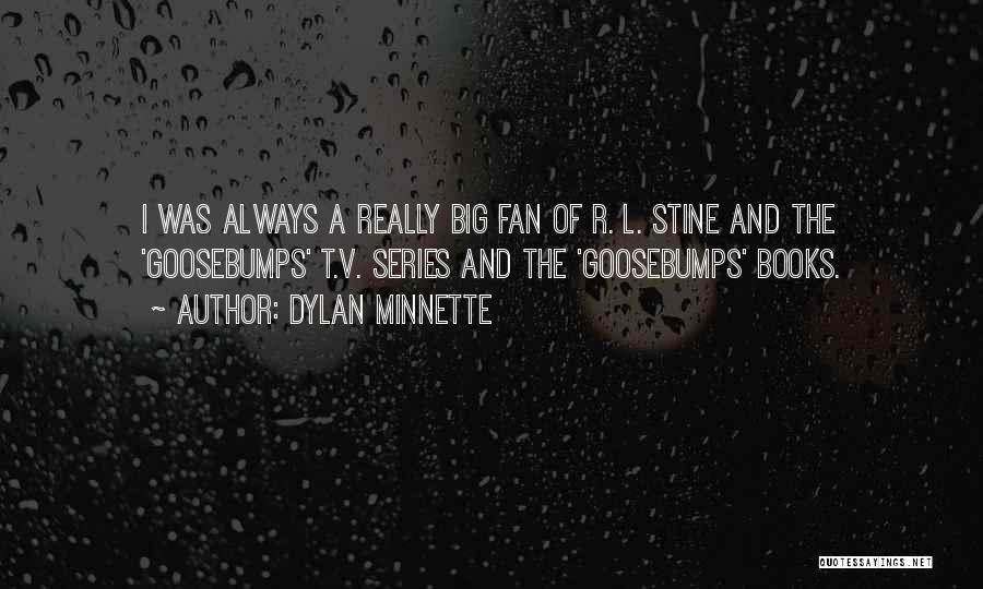 Goosebumps Quotes By Dylan Minnette