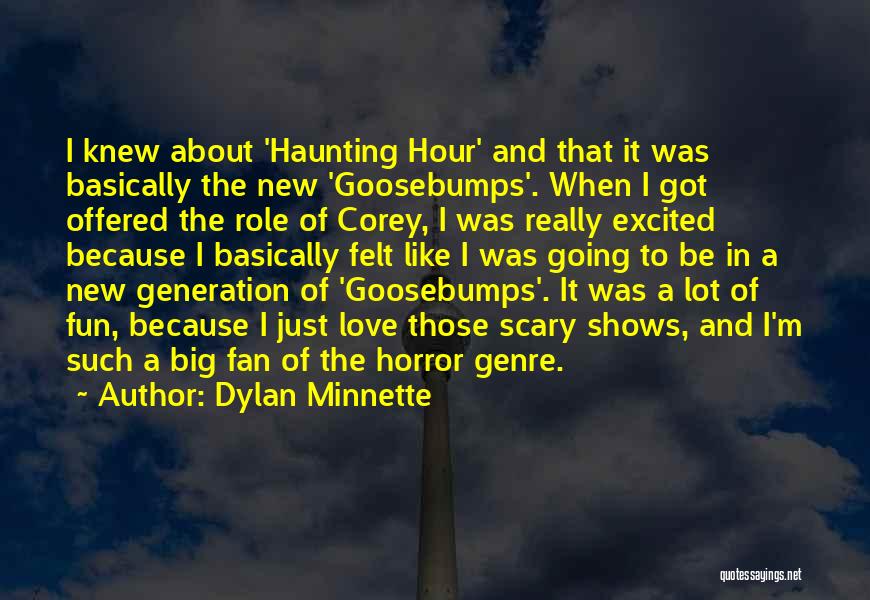 Goosebumps Quotes By Dylan Minnette