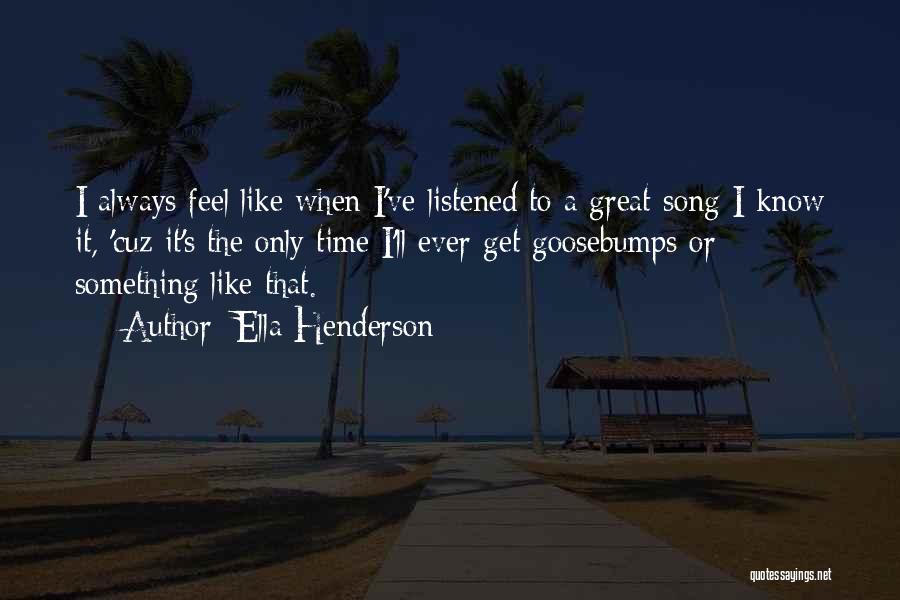 Goosebumps Quotes By Ella Henderson