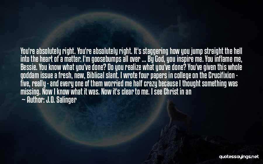 Goosebumps Quotes By J.D. Salinger