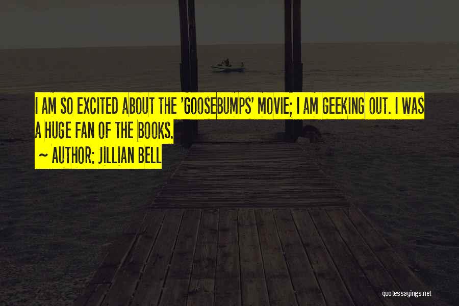 Goosebumps Quotes By Jillian Bell